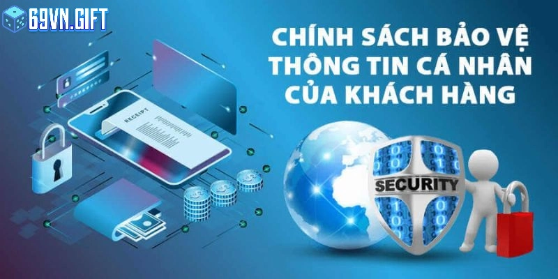 Chính sách bảo mật hướng tới quyền lợi người chơi