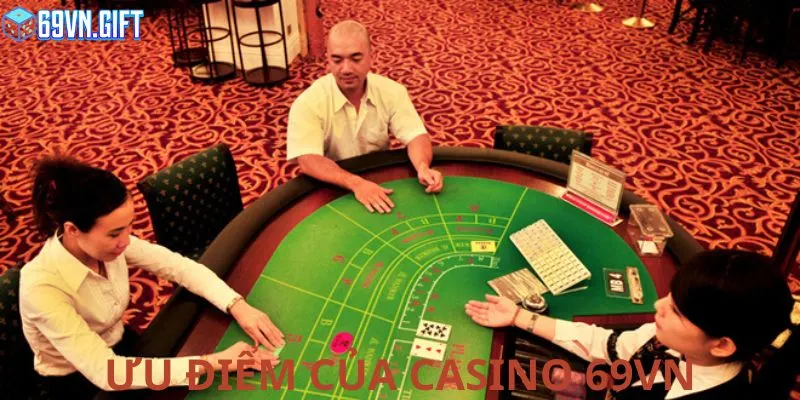 Ưu điểm giúp casino 69VN nổi bật trong thị trường game online phát triển