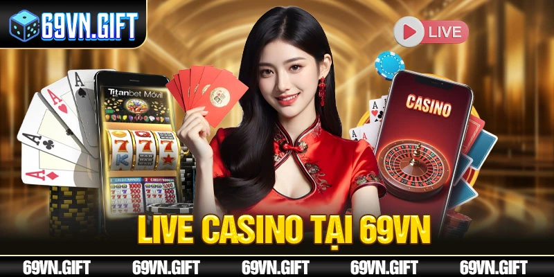 Live Casino tại 69VN